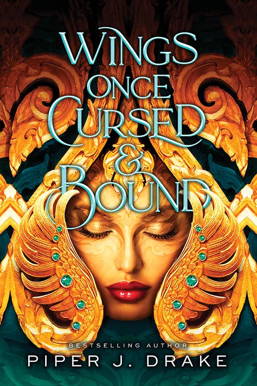 Wings Once Cursed & Bound by: Piper J. Drake