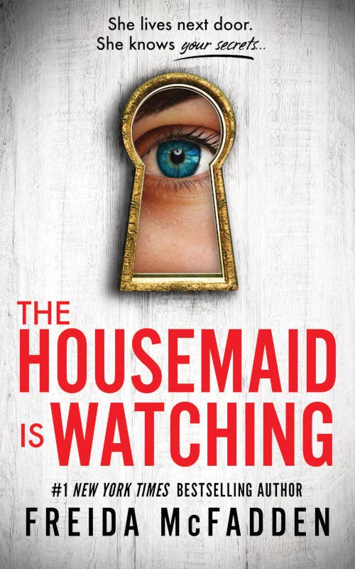 Housemaid Is Watching by Freida McFadden