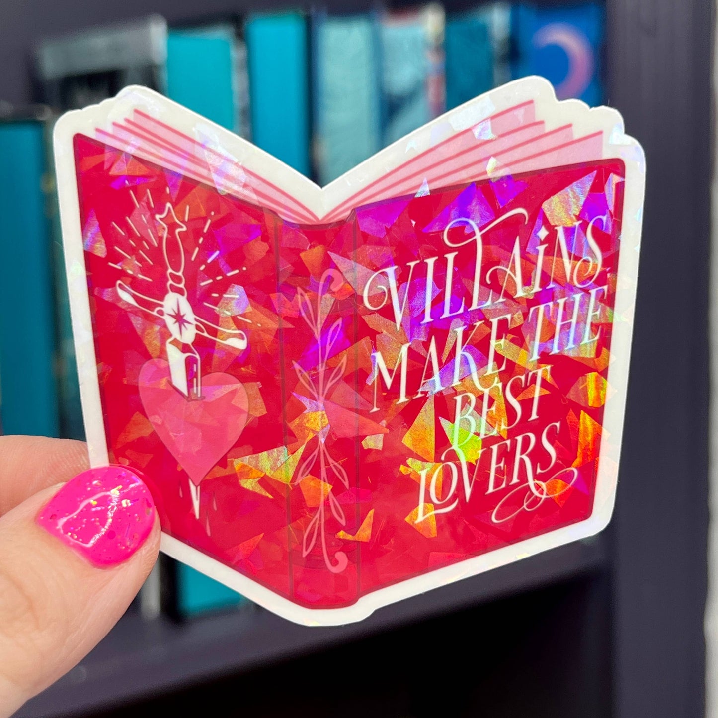 Villains Make the Best Lovers Holographic Sticker