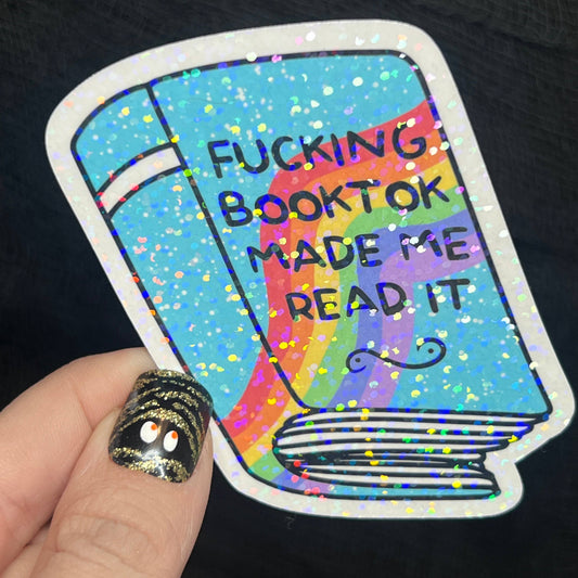 F****** Booktok Made Me Read It Holographic Sticker